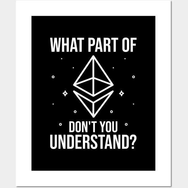 What part of ethereum don't you understand? Ethereum ETH Crypto design Wall Art by JJDESIGN520